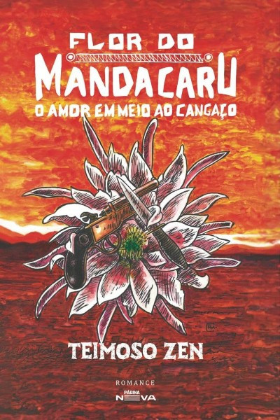 Capa do livro Flor do Mandacaru: o amor em meio ao cangaço, de Teimoso Zen